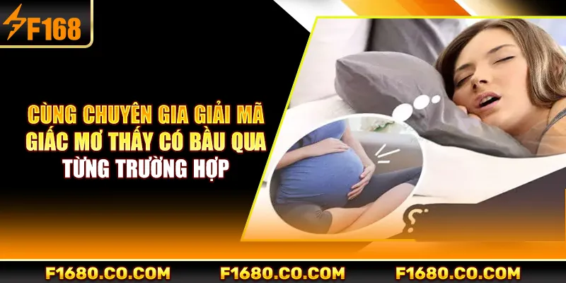 Cùng chuyên gia giải mã giấc mơ thấy có bầu qua từng trường hợp