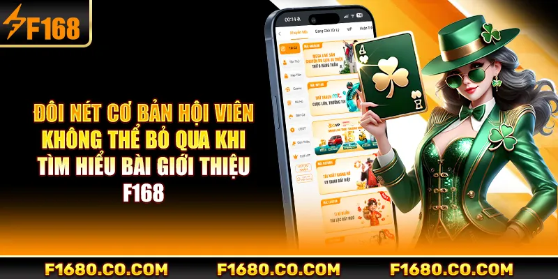 Đôi nét cơ bản hội viên không thể bỏ qua khi tìm hiểu bài giới thiệu F168