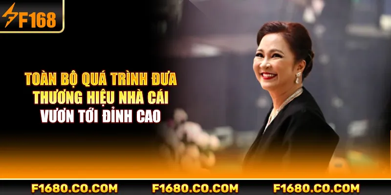 Toàn bộ quá trình đưa thương hiệu nhà cái vươn tới đỉnh cao