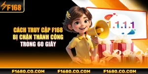 Cách Truy Cập F168 Bị Chặn
