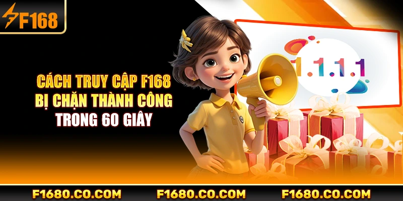 Cách Truy Cập F168 Bị Chặn